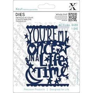 Xcut Lifetime You Are My Once In A Life Time Die Cut
